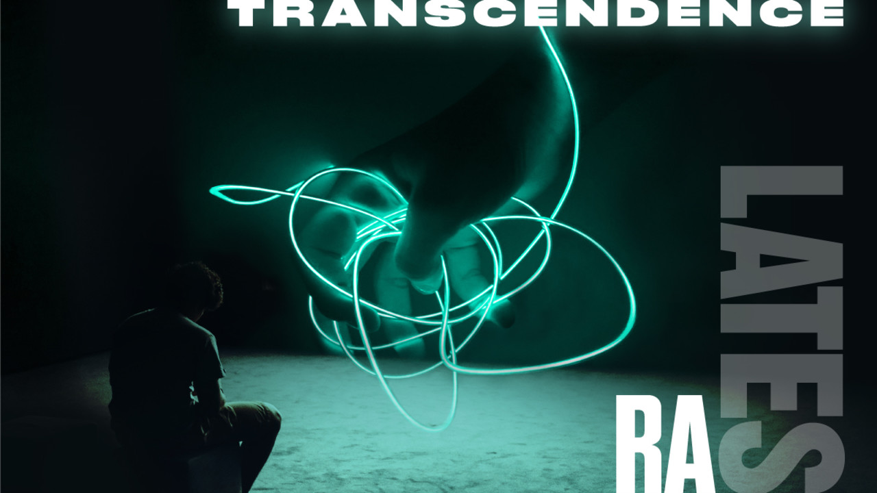RA Lates: Transcendence 