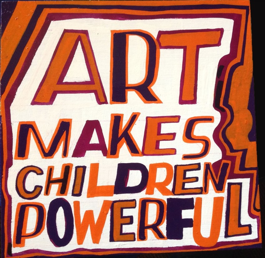 Bob and Roberta Smith RA, 1307 - ART MAKES CHILDREN POWERFUL
