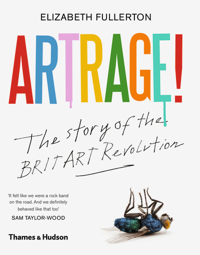 Elizabeth Fullerton, Artrage! The Story of the? BritArt Revolution